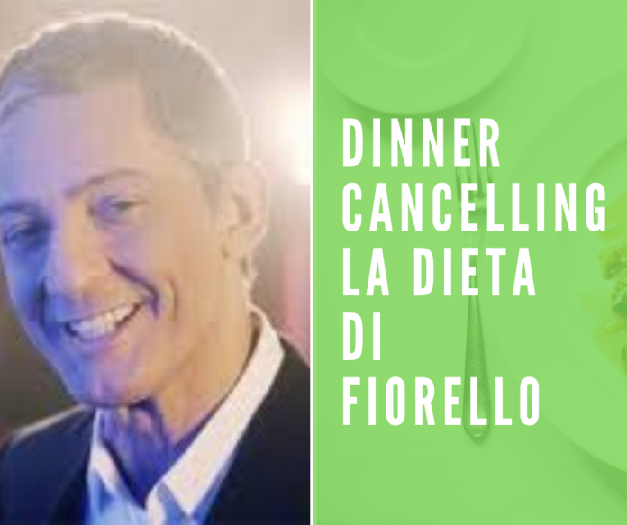 dinner cancelling dieta di fiorello